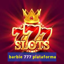 barbie 777 plataforma