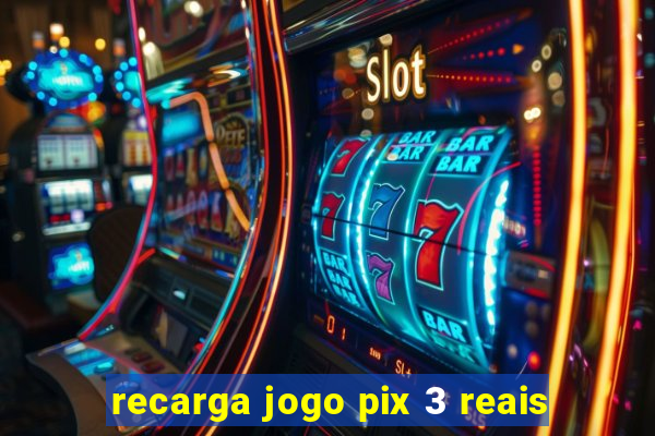 recarga jogo pix 3 reais