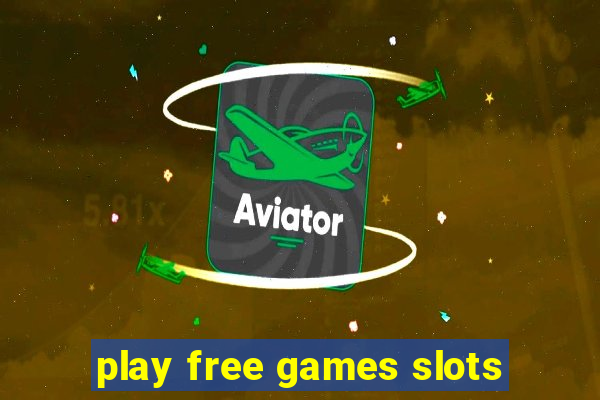 play free games slots