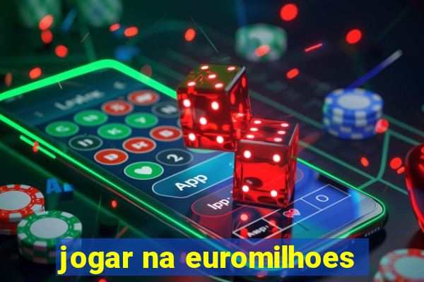 jogar na euromilhoes