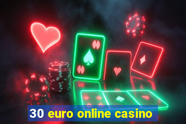 30 euro online casino