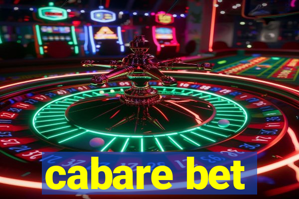 cabare bet