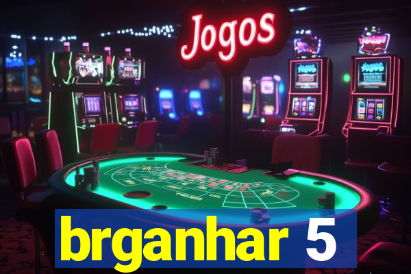 brganhar 5