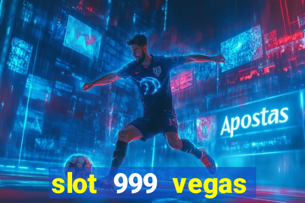 slot 999 vegas game ii