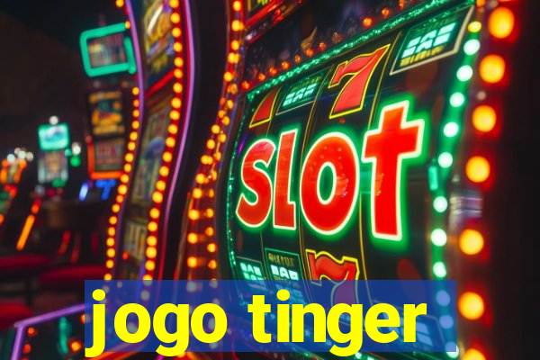 jogo tinger