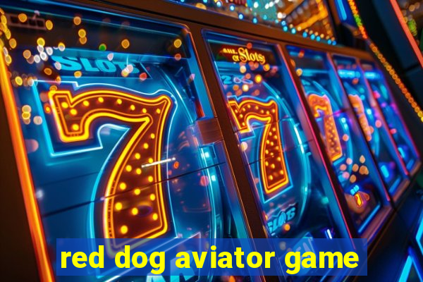 red dog aviator game