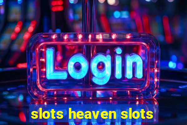 slots heaven slots