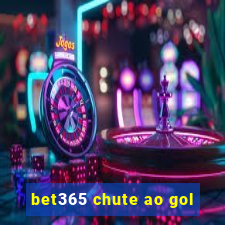 bet365 chute ao gol