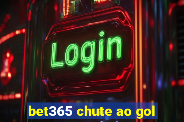 bet365 chute ao gol