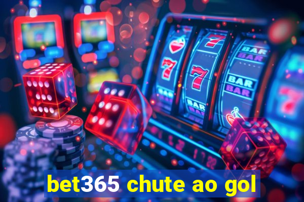 bet365 chute ao gol