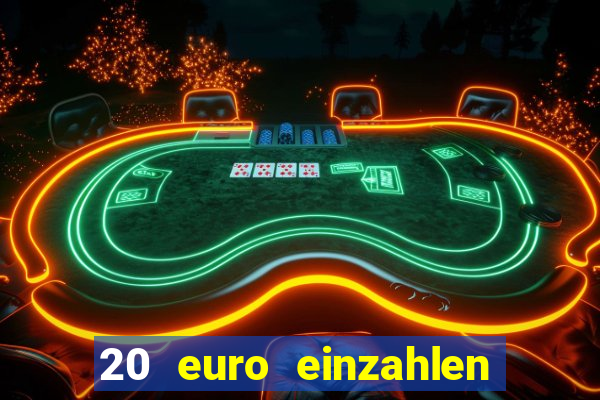 20 euro einzahlen casino bonus