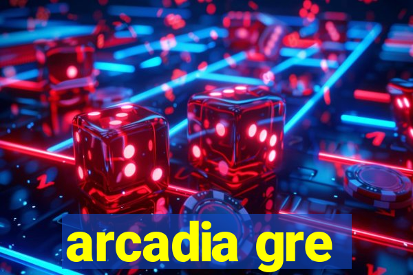 arcadia gre