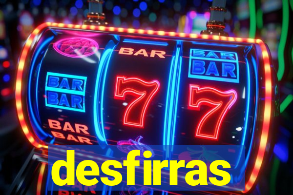 desfirras