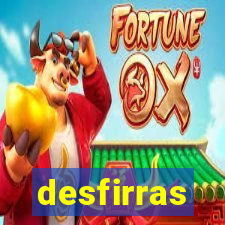 desfirras