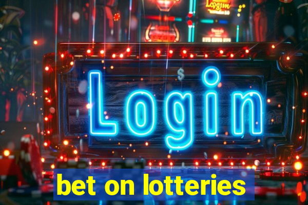 bet on lotteries