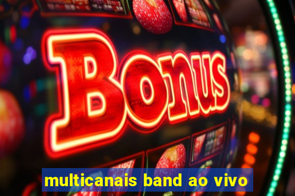 multicanais band ao vivo