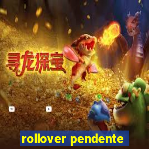 rollover pendente