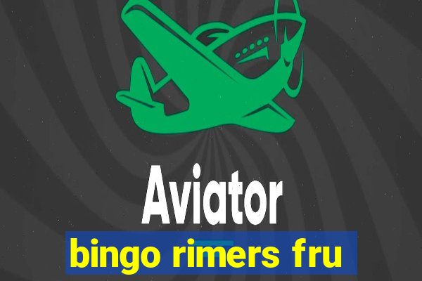 bingo rimers fru