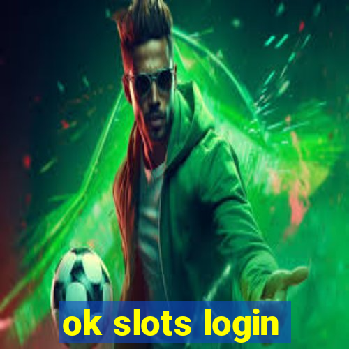 ok slots login