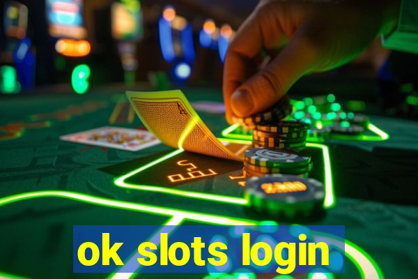 ok slots login