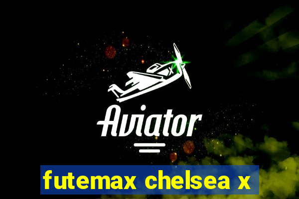 futemax chelsea x