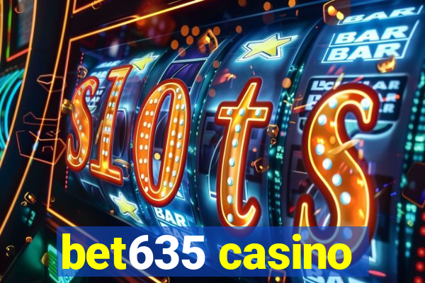 bet635 casino