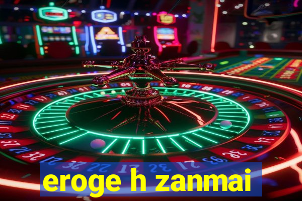 eroge h zanmai