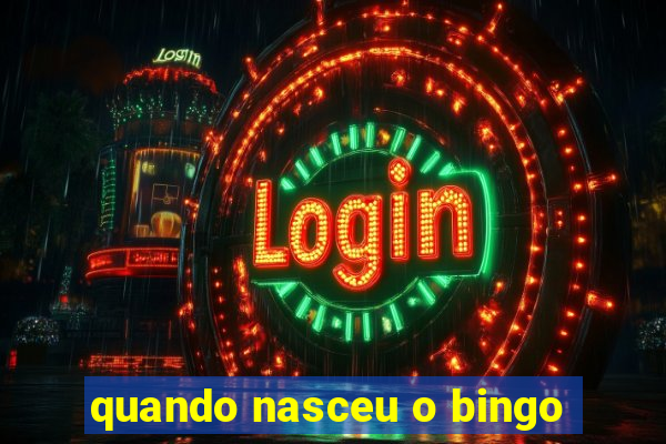 quando nasceu o bingo