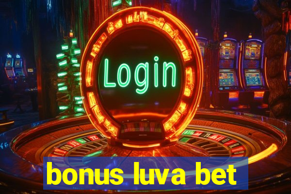 bonus luva bet