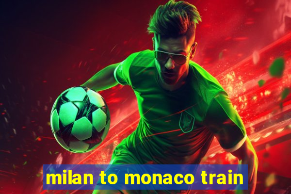 milan to monaco train