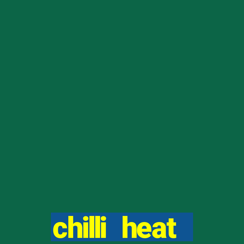 chilli heat megaways online slot