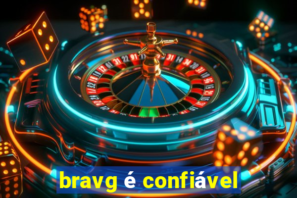 bravg é confiável