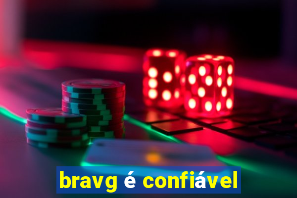 bravg é confiável