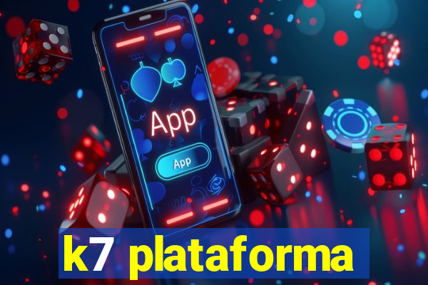 k7 plataforma