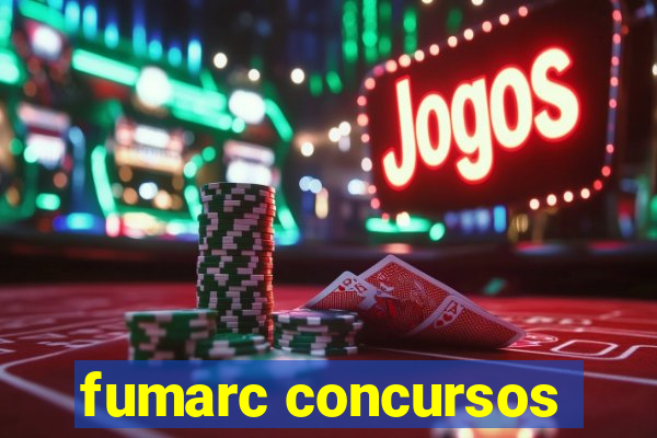 fumarc concursos