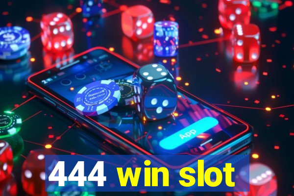 444 win slot