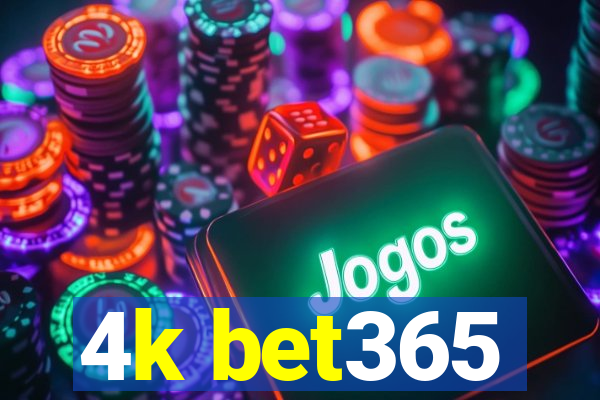 4k bet365