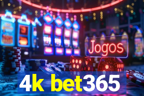 4k bet365