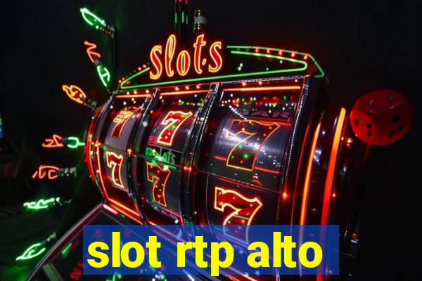 slot rtp alto