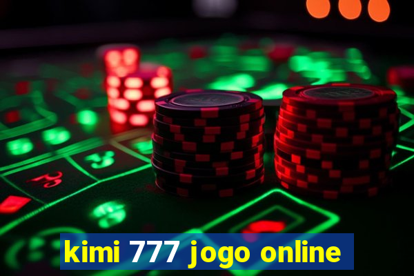 kimi 777 jogo online