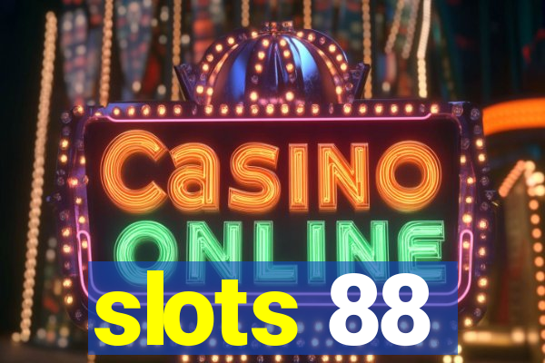 slots 88