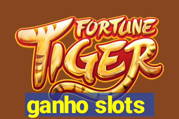 ganho slots