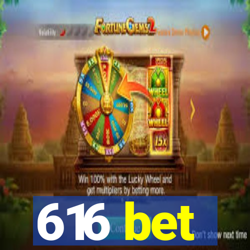 616 bet