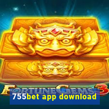 755bet app download