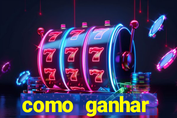 como ganhar dinheiro em um jogo