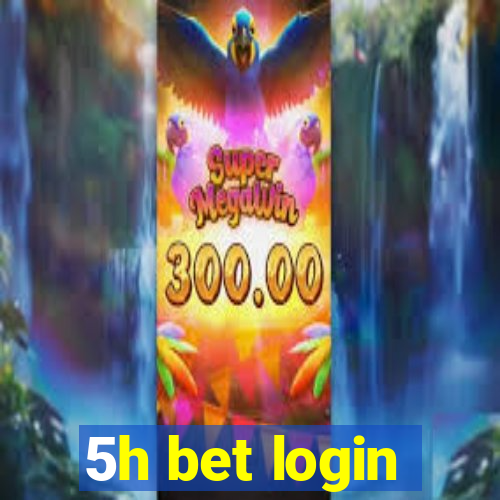 5h bet login