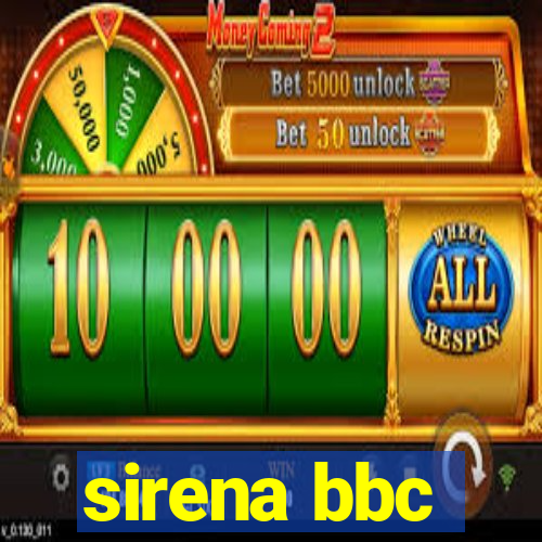 sirena bbc