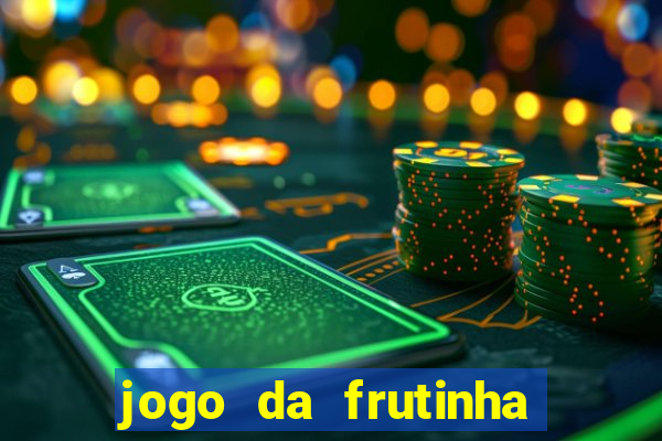 jogo da frutinha com deposito de 1 real