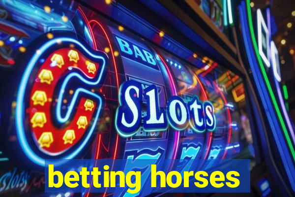 betting horses