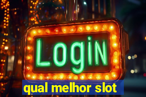 qual melhor slot